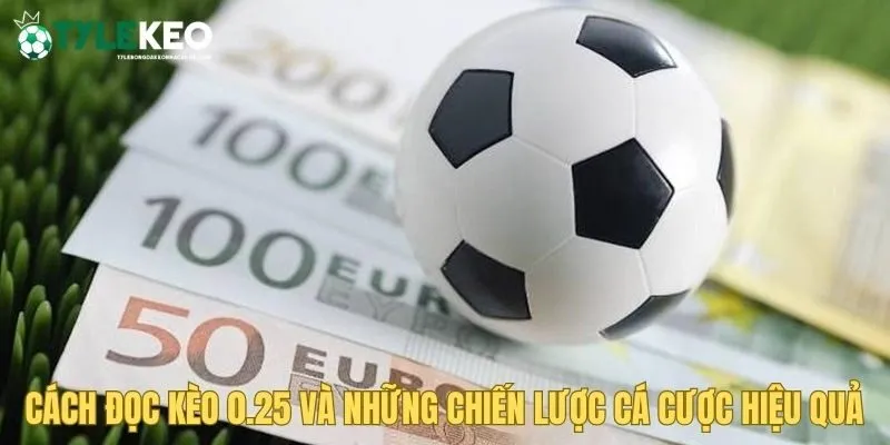kèo 0.25