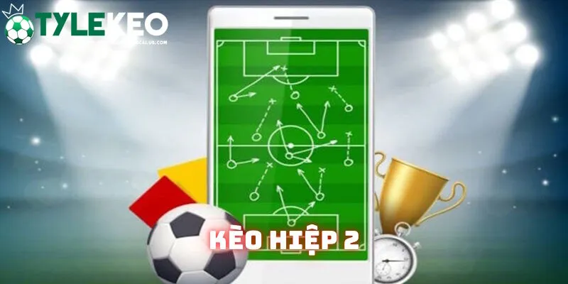 kèo hiệp 2