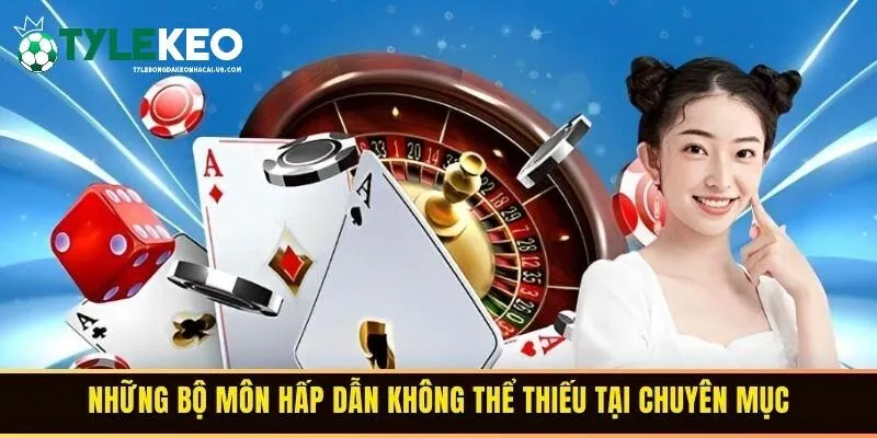 Những bộ môn hấp dẫn không thể thiếu tại chuyên mục